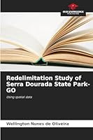 Redelimitation Study of Serra Dourada State Park-GO: Using spatial data 6208793106 Book Cover