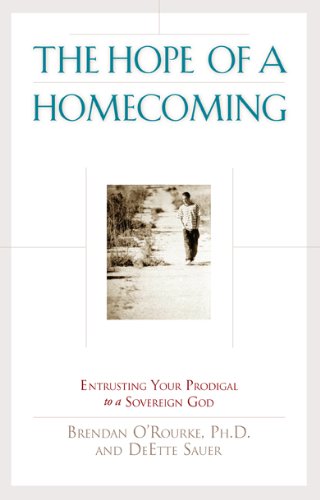 The Hope of a Homecoming: Entrusting Your Prodigal to a Sovereign God