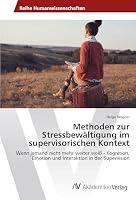 Methoden zur Stressbewältigung im supervisorischen Kontext 3639844092 Book Cover