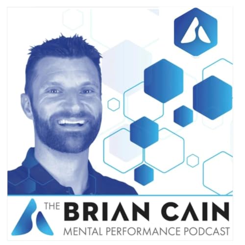 『The Brian Cain Mental Performance Mastery Podcast』のカバーアート