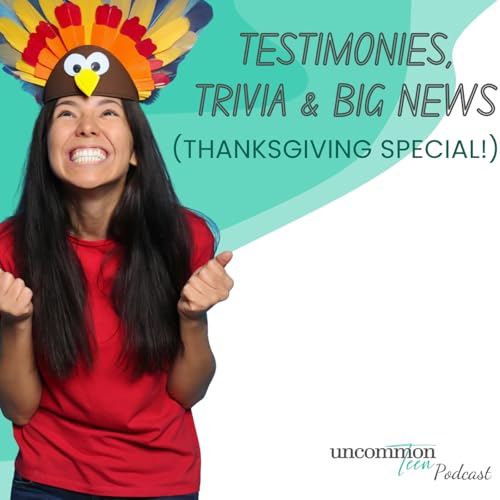 202. Thanksgiving Special: Testimonies, Trivia, & BIG NEWS!