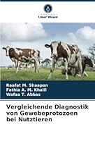Vergleichende Diagnostik von Gewebeprotozoen bei Nutztieren 6205600005 Book Cover
