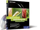  Digitale Fotopraxis: Makrofotografie: Inklusive Nachbearbeitung in Photoshop (Galileo Design)