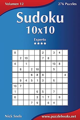 Sudoku 10x10 - Experto - Volumen 12 - 276 Puzzles (Spanish Edition)