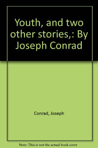 Youth, and two other stories,: By Joseph Conrad B0006AJVTA Book Cover