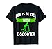 La vie est meilleure avec le conducteur de scooter électrique électrique T-Shirt
