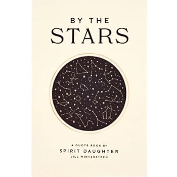 Perfect Paperback By the Stars: A Positive Quote Book of Inspiring Affirmations for Daily Rituals Book