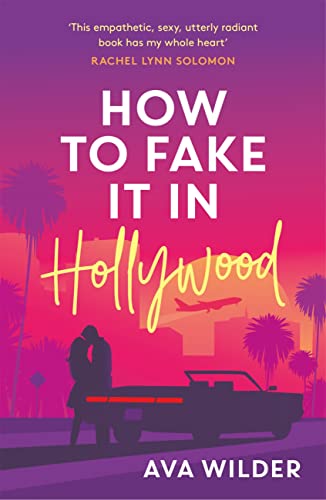 How to Fake it in Hollywood: A sensational fake-dating romance (English Edition)