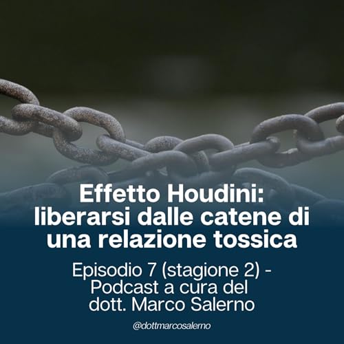 Effetto Houdini: liberarsi dalle catene delle relazioni tossiche