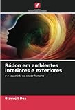  Rádon em ambientes interiores e exteriores: e o seu efeito na saúde humana