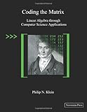 Coding the Matrix: Linear Algebra through Computer Science Applications