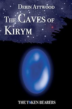 The Caves of Kirym - Book #1 of the Token Bearers