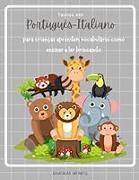 Textos em Português-Italiano para crianças aprendem vocabulário como ensinar a ler brincando - Educação infantil: Aprendizagem da leitura e da escrita ... young readers age 3-8 (Portuguese Edition) B0CPY1M2YZ Book Cover