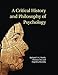 A Critical History and Philosophy of Psychology