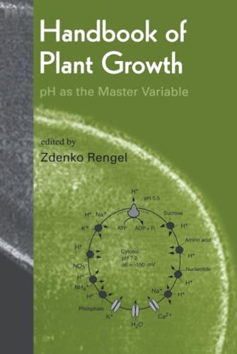 Handbook of Plant Growth pH as the Master Variable (Books in Soils, Plants & the Environment)