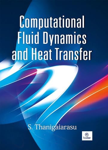 Computational Fluid Dynamics and Heat Transfer (English Edition ...