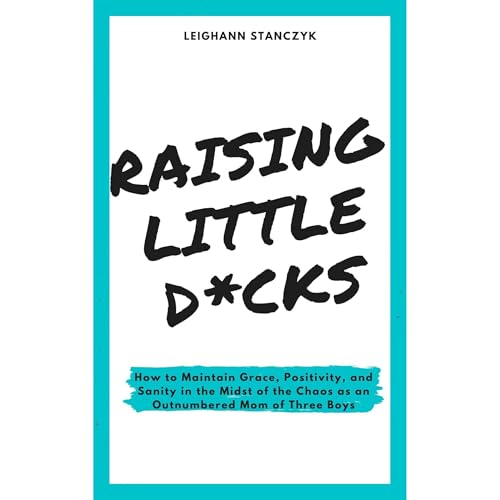 Raising Little D*ck's by Leighann Stanczyk episode artwork