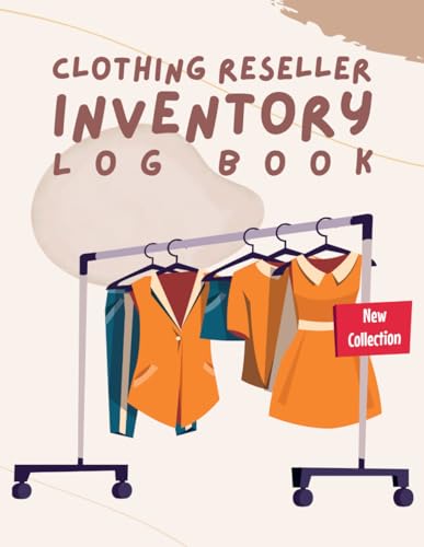 Clothing Reseller Inventory Log Book: Elevate Your Fashion Resale Venture,