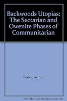 Backwoods Utopias: The Sectarian and Owenite Phases of Communitarian Socialism in America: 1663-1829 [American Historical Association] B0000CHN2G Book Cover
