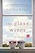 The Glass Wives: A Novel