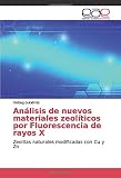  Análisis de nuevos materiales zeolíticos por Fluorescencia de rayos X: Zeolitas naturales modificadas con Cu y Zn