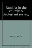 Families in the church: A Protestant survey, B0007E1WGA Book Cover