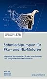 pkw motoröl  Schmierölpumpen für Pkw- und Nfz-Motoren: Innovative Komponenten für den zuverlässigen und energieeffizienten Motorbetrieb (Die Bibliothek der Technik (BT))