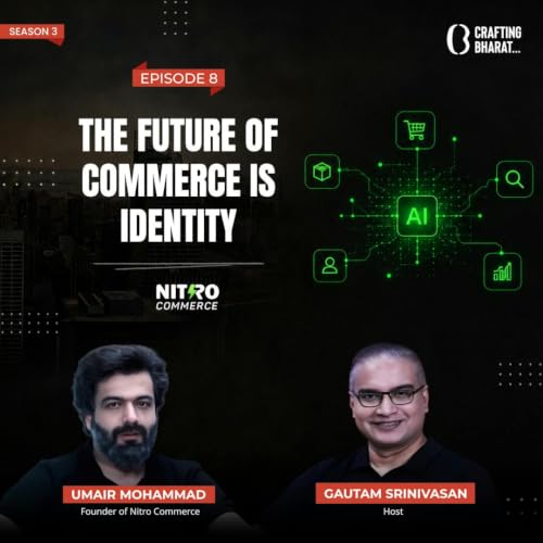 Crafting Bharat: Season 3 | Ep 8| Umair Mohammad , Founder of Nitro Commerce