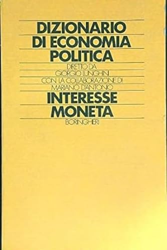 Dizionario di economia politica. Interesse, moneta (Vol. 5)