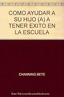 COMO AYUDAR A SU HIJO (A) A TENER EXITO EN LA ESCUELA B007SEJTZ8 Book Cover