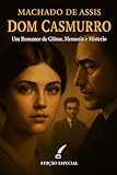DOM CASMURRO: Machado de Assis