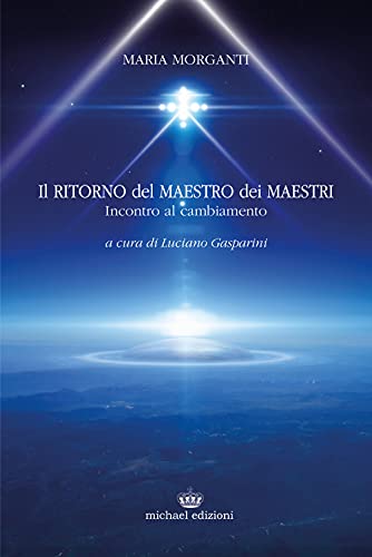 Il Ritorno Del Maestro Dei Maestri. Incontro Al Cambiamento