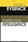 Intelligence: A New Look