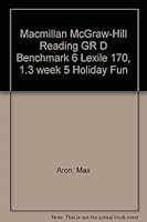 Macmillan McGraw-Hill Reading GR D Benchmark 6 Lexile 170, 1.3 week 5 Holiday Fun 0021026548 Book Cover
