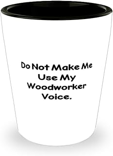 Motivational Woodworker Gifts, Do Not Make Me Use My Woodworker, Birthday Gifts, Shot Glass For Woodworker from Team Leader, Woodworking, Woodworkers, Woodworking gifts, Unique woodworking gifts,
