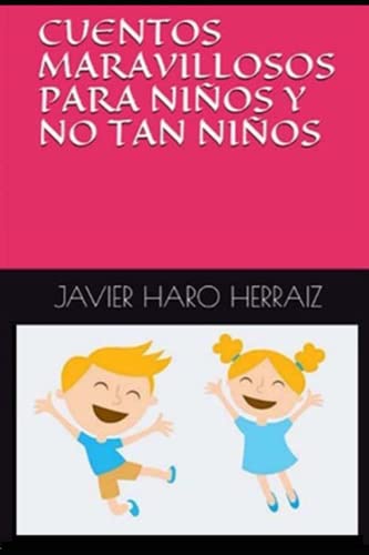 CUENTOS MARAVILLOSOS PARA NIÑOS Y NO TAN NIÑOS (Spanish Edition)
