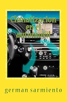 Paperback Climatizacion en el automovil: Como funciona?, Aprenda a repararlo [Spanish] Book