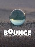 Bounce: How the Ball Taught the World to Play