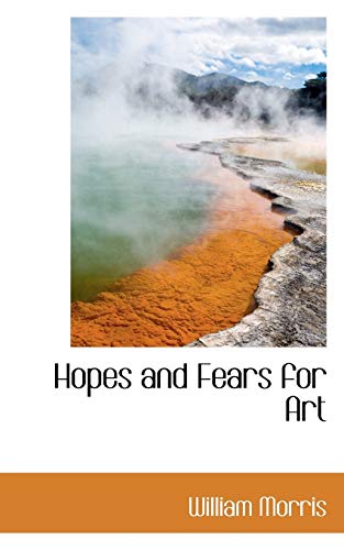 Hopes and Fears for Art