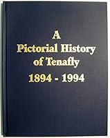A Pictorial History Of Tenafly 1894-1994 B01D3UCZJC Book Cover
