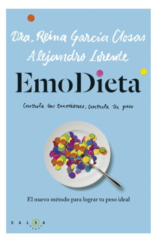 EmoDieta: El nuevo método para lograr tu peso ideal (Salsa Books) EmoDieta: El nuevo método para lograr tu peso ideal (Salsa Books)