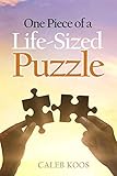  One Piece of a Life-Sized Puzzle (English Edition)