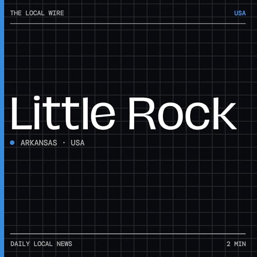 『Little Rock News Today | 2 Min | The Local Wire』のカバーアート
