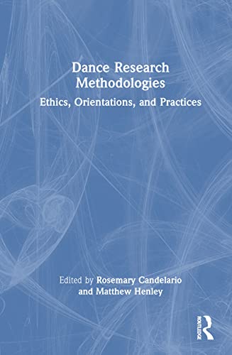 Dance Research Methodologies: Ethics, Orientations, and Practices view 2