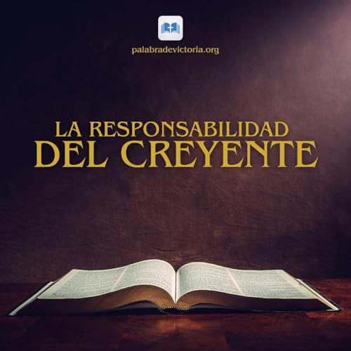 La Responsabilidad Del Creyente - Parte 1