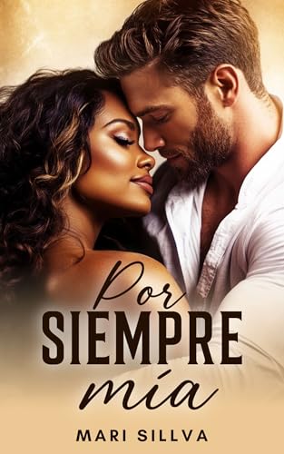 Por siempre mía : Libro único Por siempre mía : Libro único