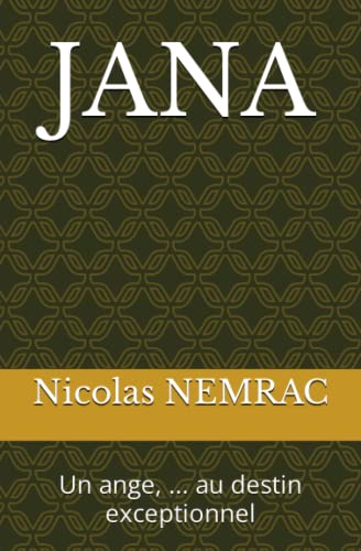 JANA: Un ange, ... au destin exceptionnel (French Edition)