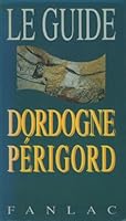 Le Guide Dordogne Périgord 2865771628 Book Cover