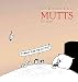 I Want To Be The Kitty : Mutts 8