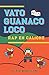Vato guanaco loco (Spanish Edition)